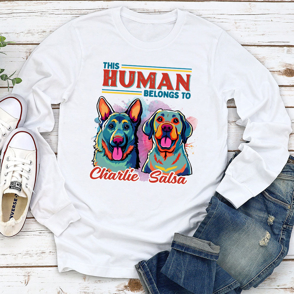 Hooman Belongs To Dog Popart - Personalized Custom Long Sleeve T-shirt 
