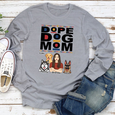 Dope Dog Mom - Personalized Custom Long Sleeve T-shirt