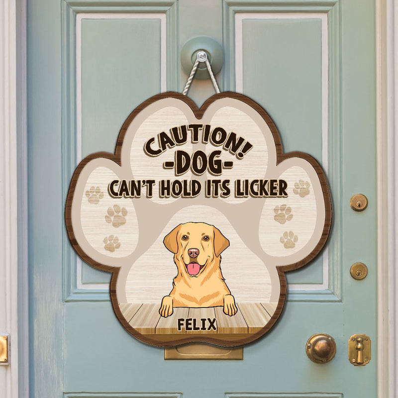 Dog Can Not Hold Licker - Personalized Custom Wood Sign