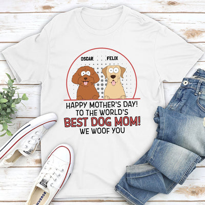 The Best Dog Mom Woof You - Personalized Custom Unisex T-shirt