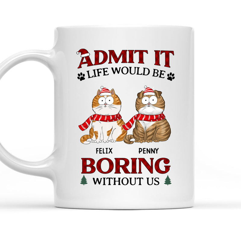 Be Boring Without Us - Personalized Custom Coffee Mug