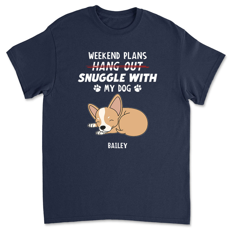 Hang Out Or Snuggle 2 - Personalized Custom Unisex T-shirt