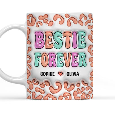 Besties For The Resties - Personalized Custom 3D Inflated Effect Mug