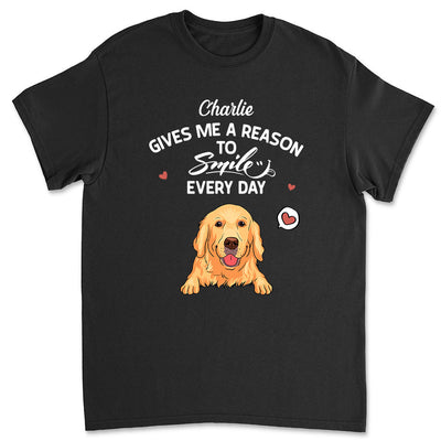 My Dog Gives Me Reason - Personalized Custom Unisex T-shirt