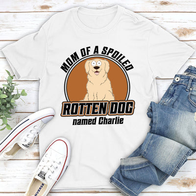 Dad Mom Spoiled Dog Pet Version - Personalized Custom Unisex T-shirt