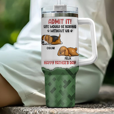 Admit It Dog - Personalized Custom 3D Inflated Effect Printed 40 Oz Tumbler