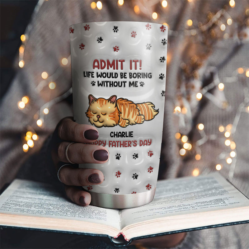 Admit It Version Cats - Personalized Custom 3D Inflated Effect Tumbler