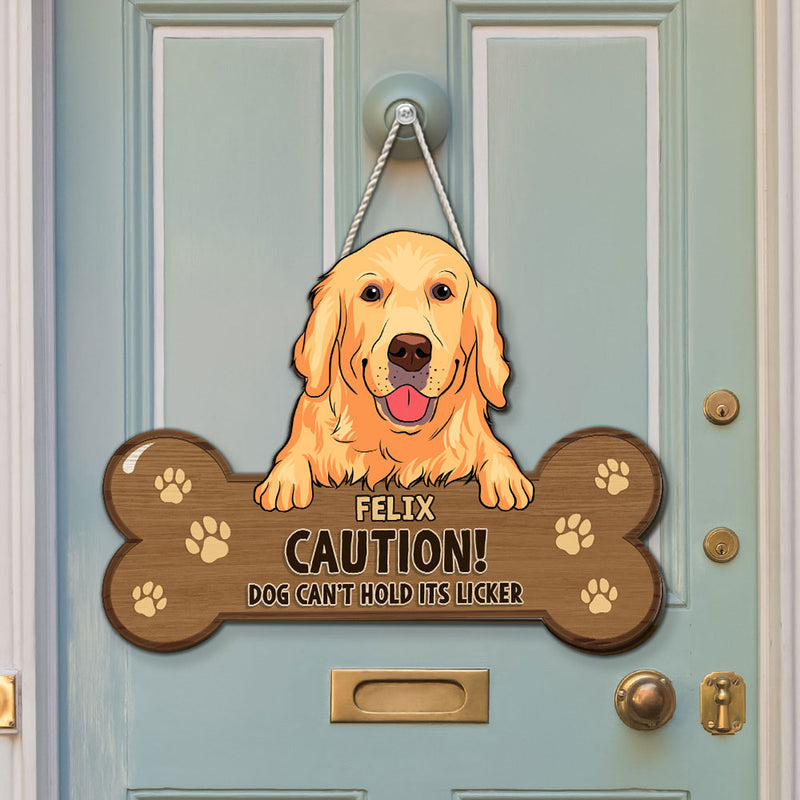 Dog Cant Hold Licker - Personalized Custom Wood Sign