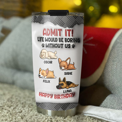 Boring Life Version Dog - Personalized Custom 3D Inflated Effect Tumbler