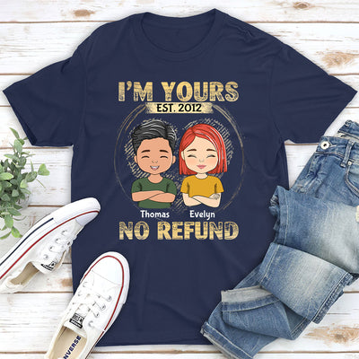 I'm Yours - No Refund - Personalized Custom Unisex T-shirt