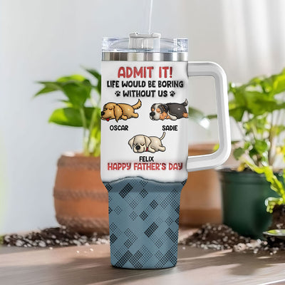 Admit It Dog - Personalized Custom 3D Inflated Effect Printed 40 Oz Tumbler