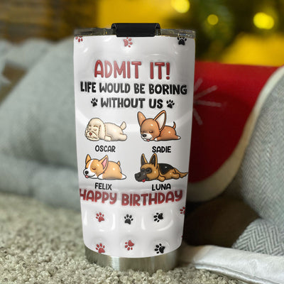 Life Without Us Version Dog - Personalized Custom 3D Inflated Effect Tumbler