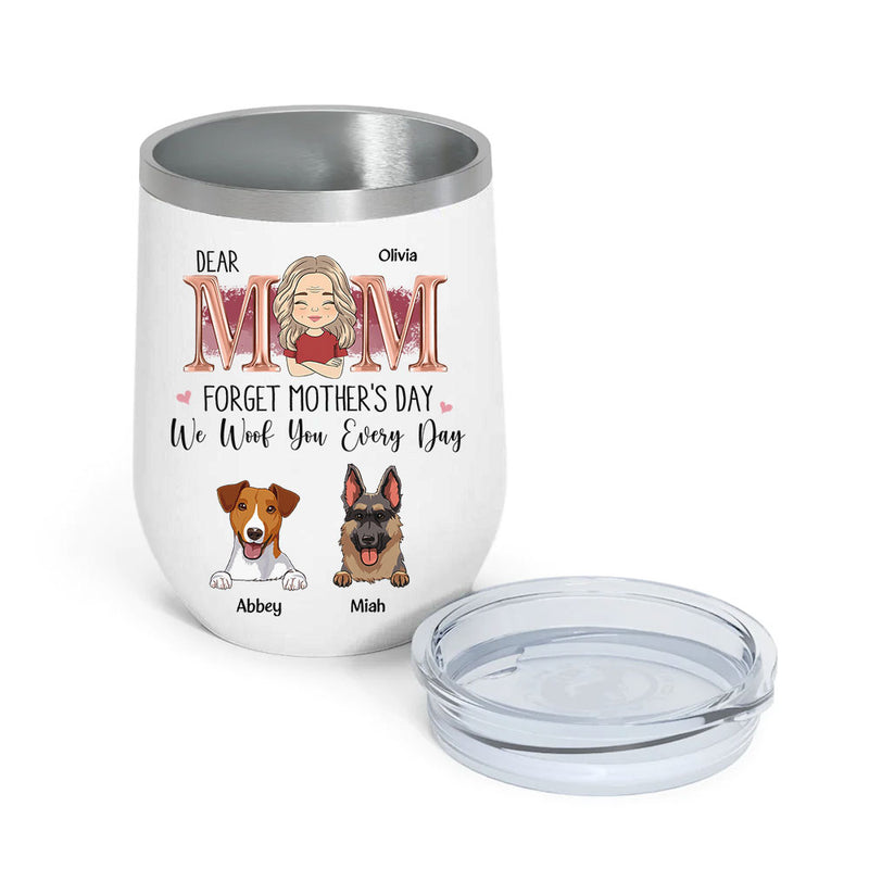 I Woof Mom Every Day - Personalized Custom Wine Tumbler