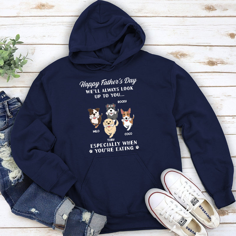 Look Up To You When You Are Eating - Personalized Custom Hoodie