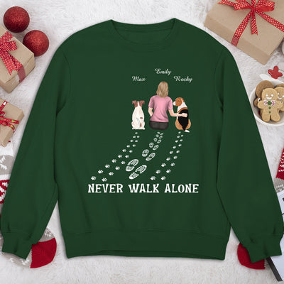 Never Walk Alone - Personalized Custom Sweatshirt