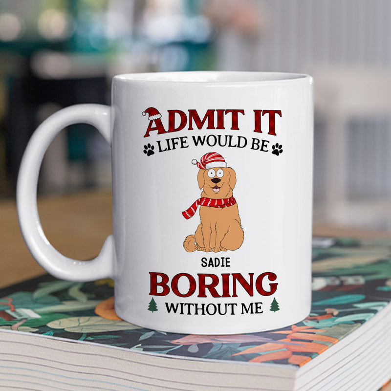 Be Boring Without Us - Personalized Custom Coffee Mug