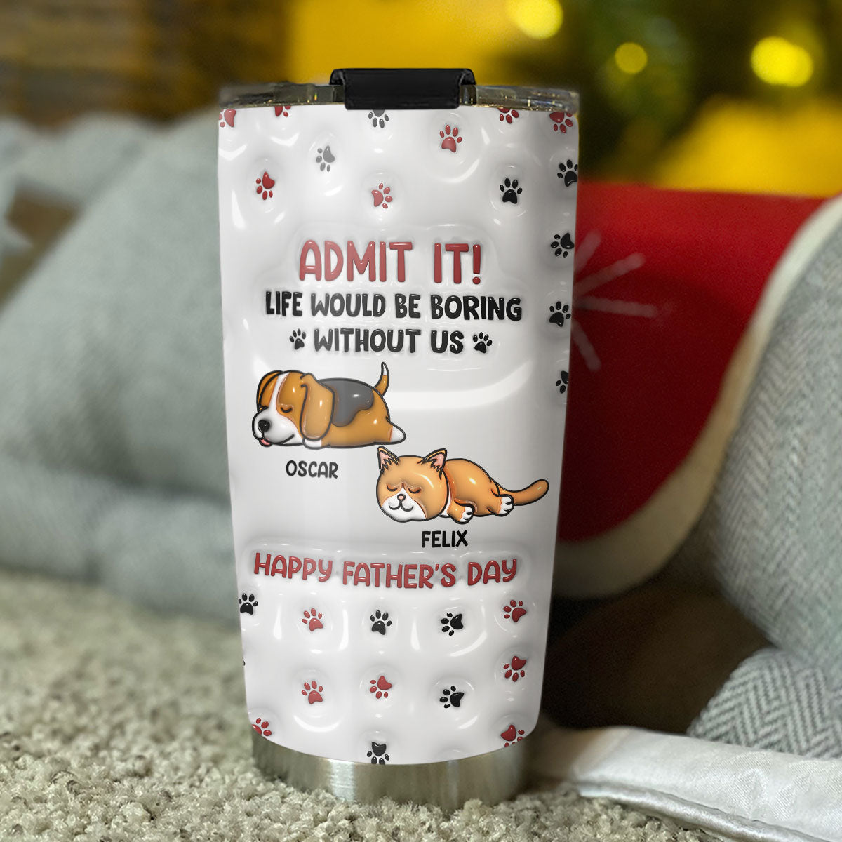 Admit It Version Pets - Personalized Custom 3D Inflated Effect Tumbler ...