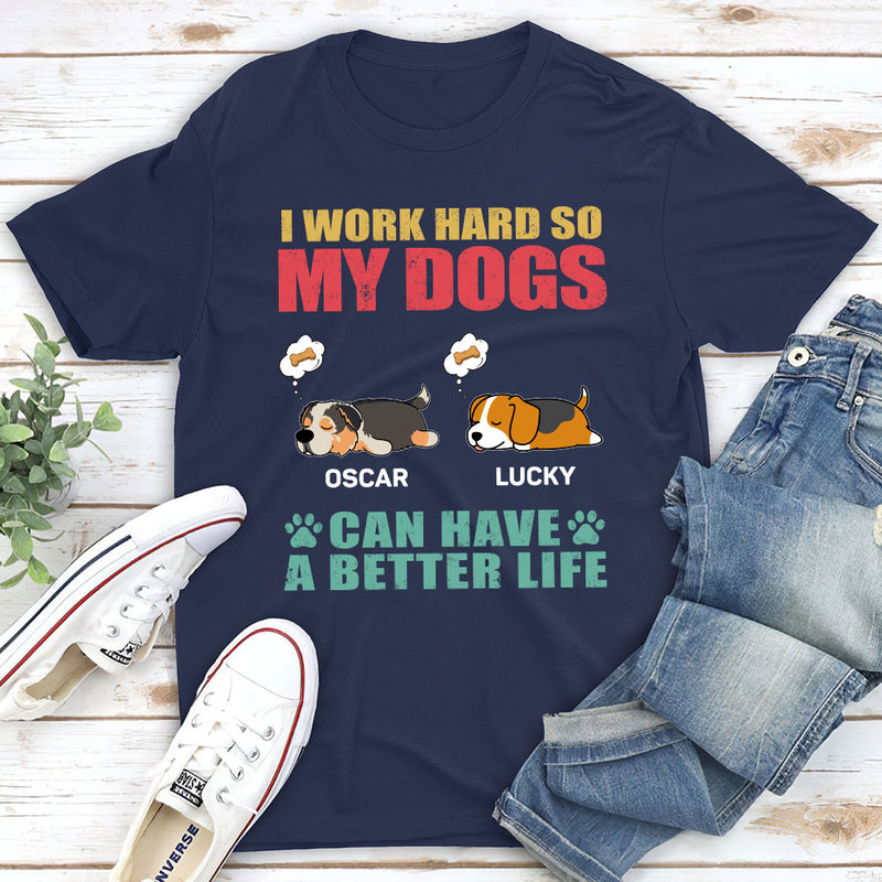 Dog Can Have Better Life - Personalized Custom Unisex T-shirt