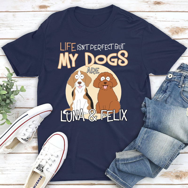 Life Is Not Perfect Dog Version - Personalized Custom Unisex T-shirt