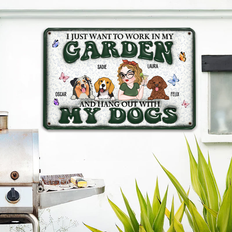 I Want To Work In My Garden Gardening With Dog - Personalized Custom 3D Inflated Effect Metal Sign