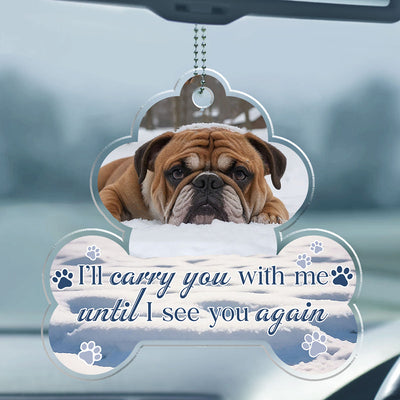 I Will Carry You With Me Forever -  Personalized Acrylic Car Ornament