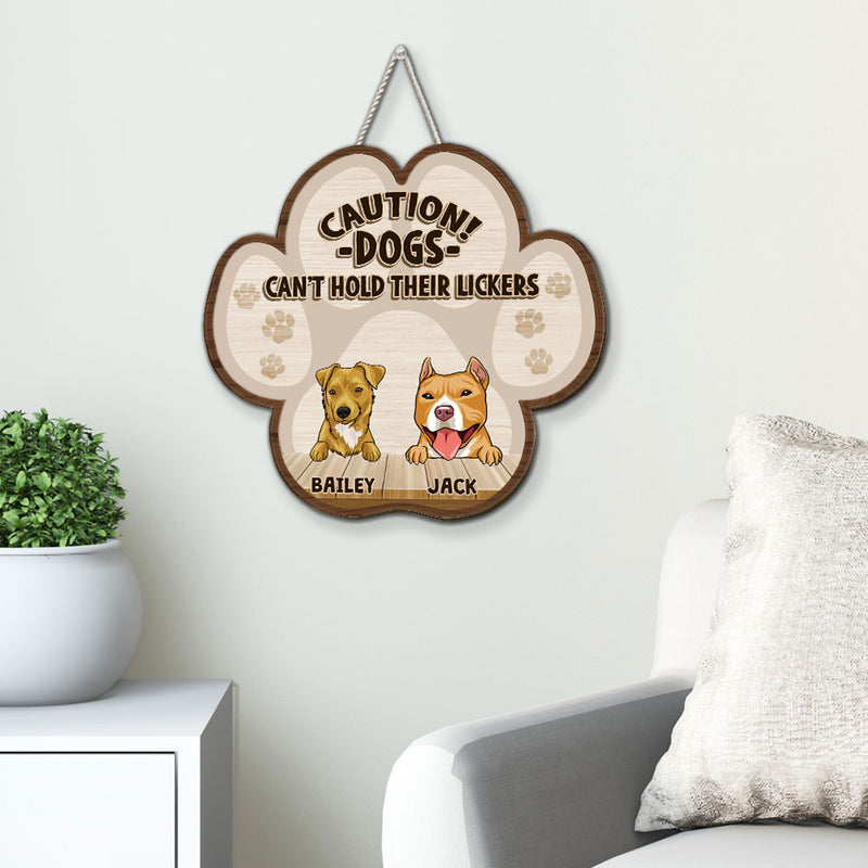 Dog Can Not Hold Licker - Personalized Custom Wood Sign