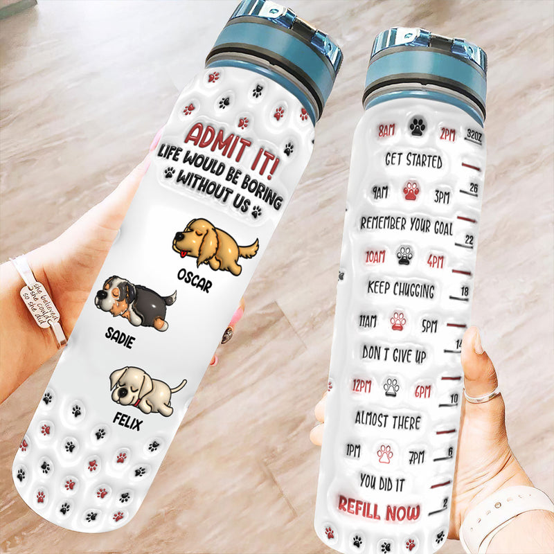 You Will Be Boring Without Us Version 2 - Personalized Custom 3D Inflated Effect Water Tracker Bottle