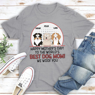 The Best Dog Mom Woof You - Personalized Custom Unisex T-shirt