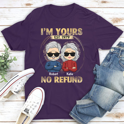 I'm Yours - No Refund - Personalized Custom Unisex T-shirt