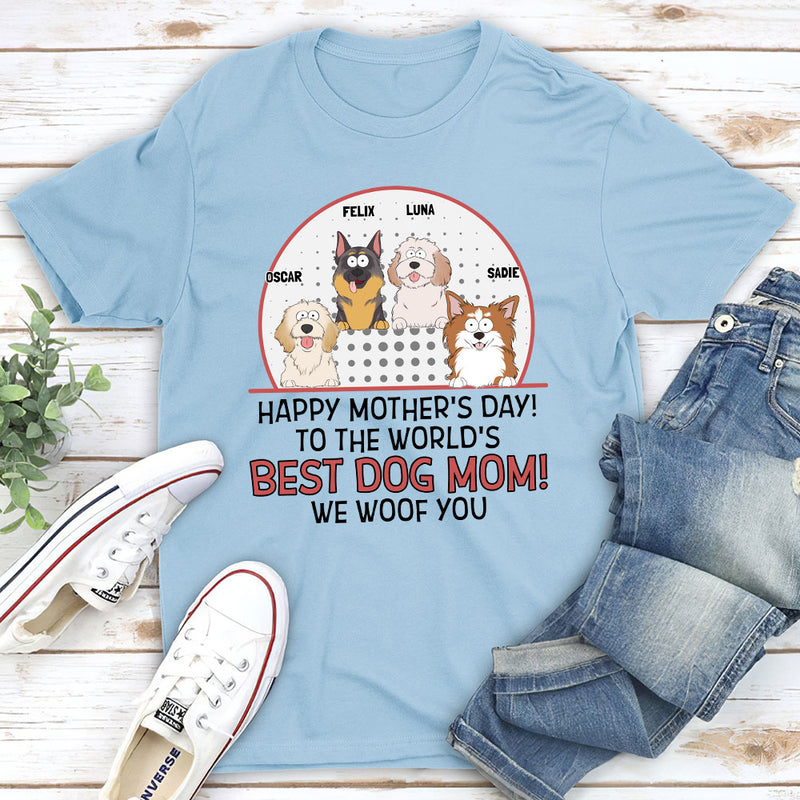 The Best Dog Mom Woof You - Personalized Custom Unisex T-shirt