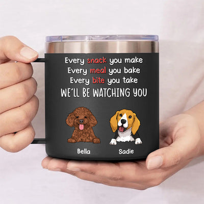 I Will Be Watching Your Snack - Personalized Custom 14oz Stainless Steel Tumbler With Handle