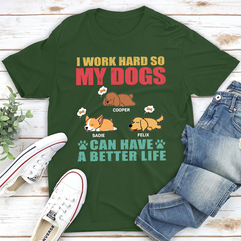 Dog Can Have Better Life - Personalized Custom Unisex T-shirt