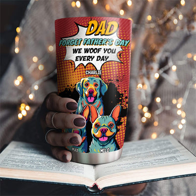 I Woof You Every Day - Personalized Custom Tumbler