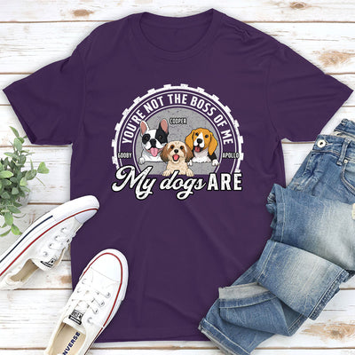 You're Not The Boss - Personalized Custom Unisex T-shirt