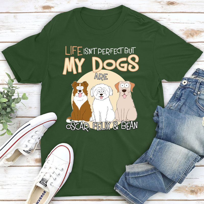 Life Is Not Perfect Dog Version - Personalized Custom Unisex T-shirt