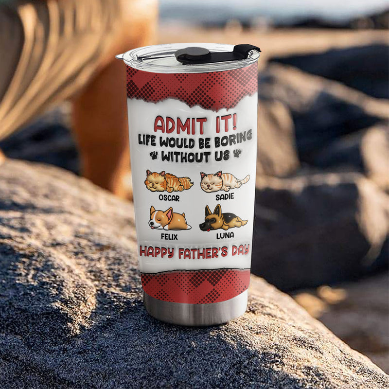 Admit It Version Pets - Personalized Custom 3D Inflated Effect Tumbler