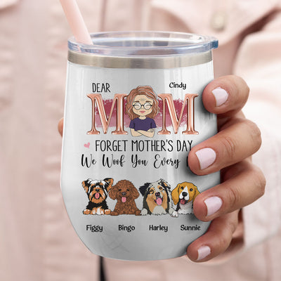 I Woof Mom Every Day - Personalized Custom Wine Tumbler