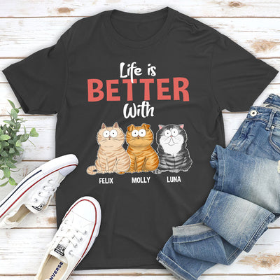 Better Life With Cat - Personalized Custom Unisex T-shirt