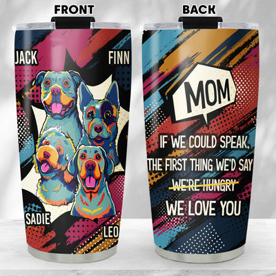 The First Thing I Would Say - Personalized Custom Tumbler