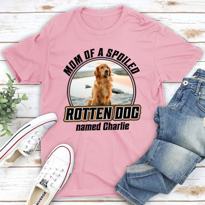 Dad Mom Spoiled Dog Pet Version - Personalized Custom Unisex T-shirt