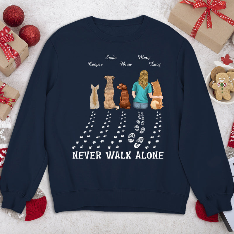 Never Walk Alone - Personalized Custom Sweatshirt