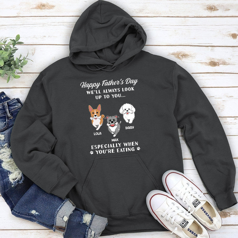 Look Up To You When You Are Eating - Personalized Custom Hoodie