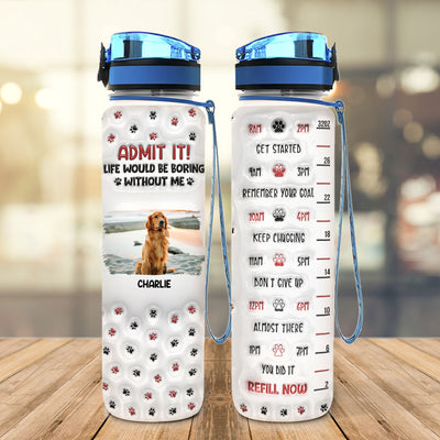 You Will Be Boring Without Us Version 1 - Personalized Custom 3D Inflated Effect Water Tracker Bottle