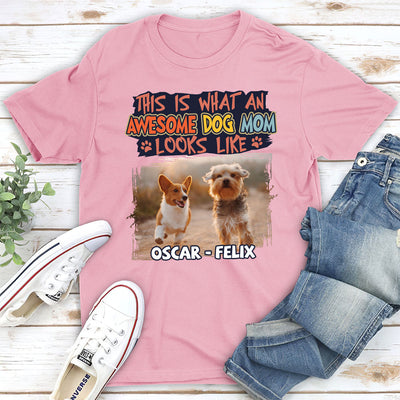 An Awesome Dog Mom - Personalized Custom Unisex T-shirt