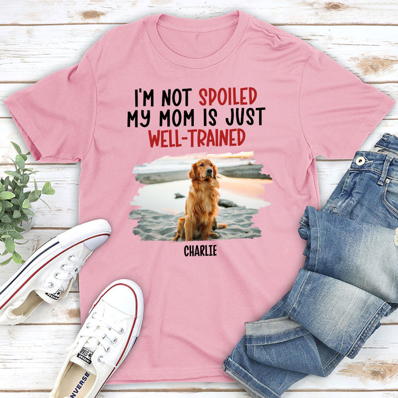 Spoiled Dog & Well Trained Dad - Personalized Custom Unisex T-shirt