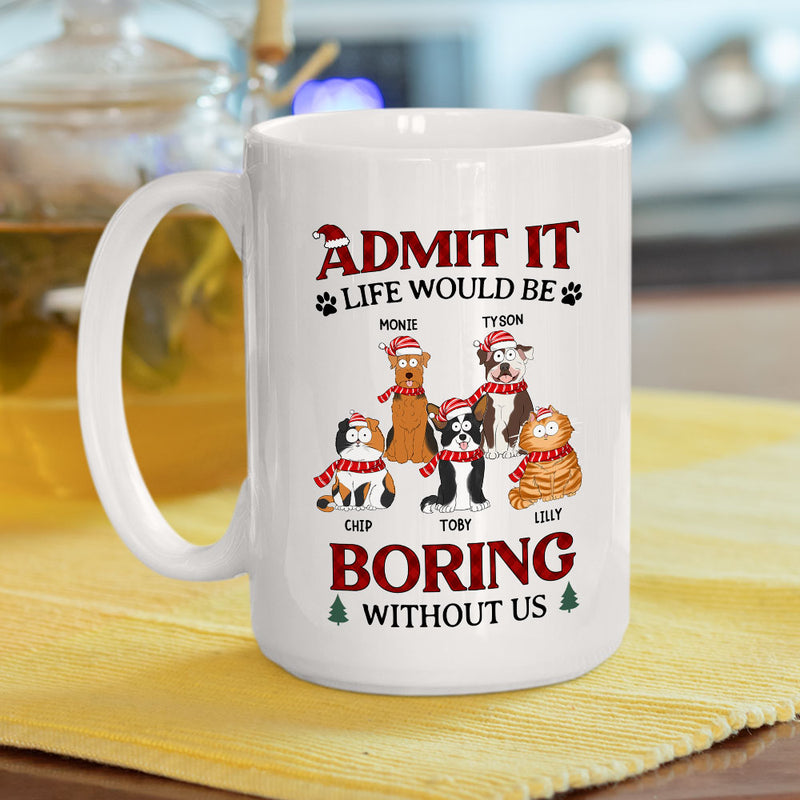 Be Boring Without Us - Personalized Custom Coffee Mug