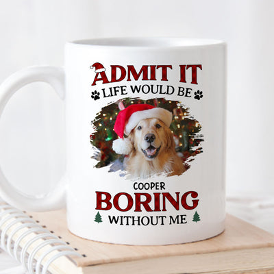 Be Boring Without Us - Personalized Custom Coffee Mug