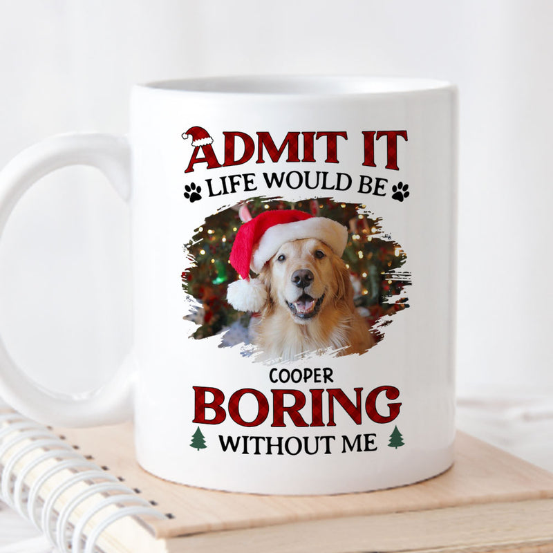 Be Boring Without Us - Personalized Custom Coffee Mug