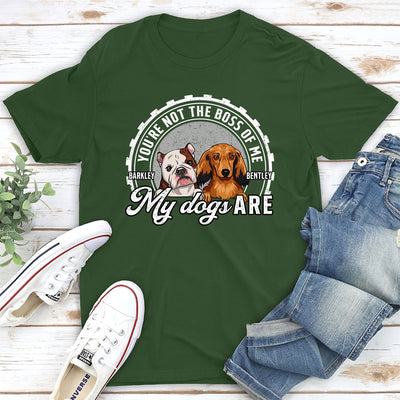 You're Not The Boss - Personalized Custom Unisex T-shirt