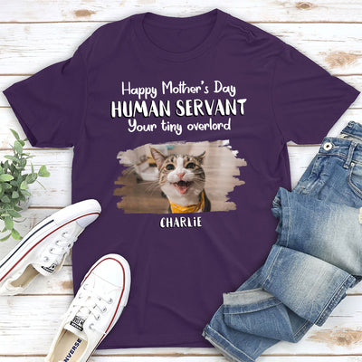 Mothers Day Pet Human Servant - Personalized Custom Unisex T-shirt